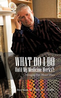 Front cover_What Do I Do Until My Medicine Works?