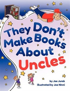 Front cover_They Don't Make Books About Uncles