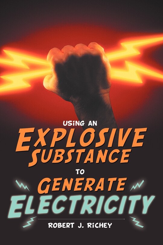 Couverture_Using An Explosive Substance To Generate Electricity