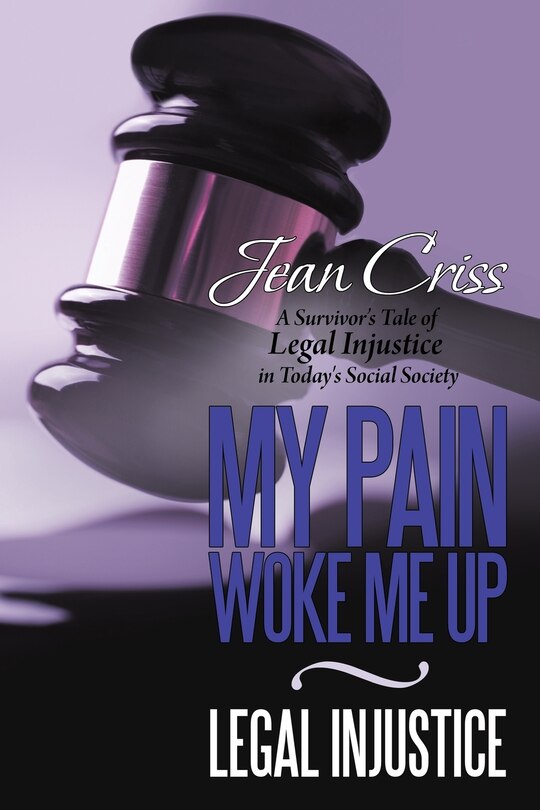 Front cover_My Pain Woke Me Up - Legal Injustice