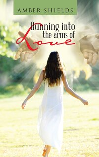 Front cover_Running into the arms of Love