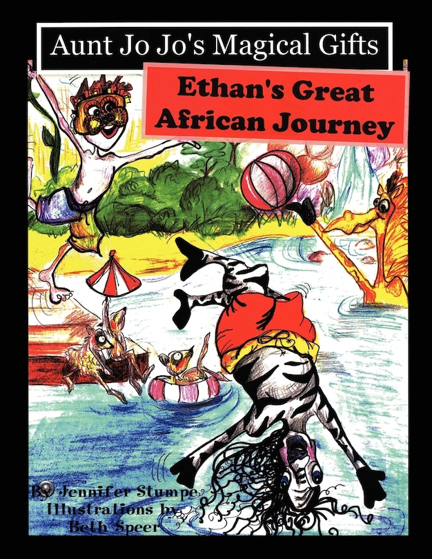 Aunt Jo Jo's Magical Gifts: Ethan's Great African Journey
