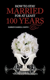 Couverture_How To Stay Married For At Least 100 Years