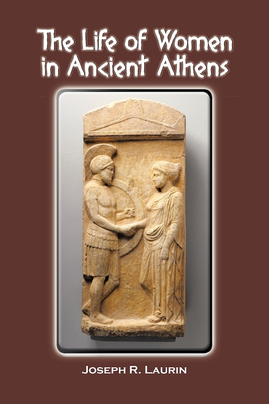 Front cover_The Life Of Women In Ancient Athens