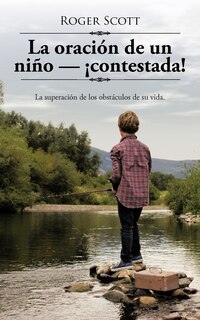 Front cover_La Oración De Un Niño - ¡contestada!