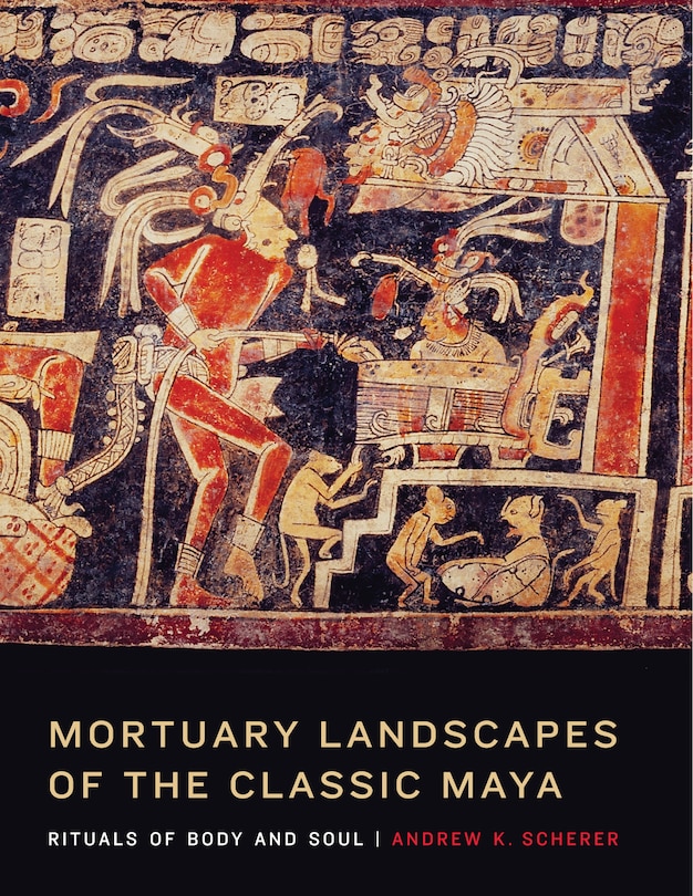 Front cover_Mortuary Landscapes of the Classic Maya