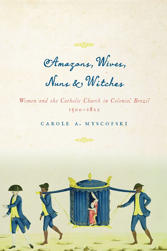Front cover_Amazons, Wives, Nuns, and Witches
