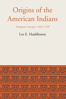 Origins of the American Indians: European Concepts, 1492-1729