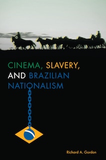 Front cover_Cinema, Slavery, and Brazilian Nationalism