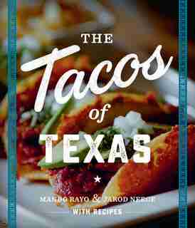 The Tacos of Texas by Mando Rayo