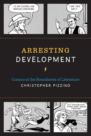 Arresting Development: Comics at the Boundaries of Literature