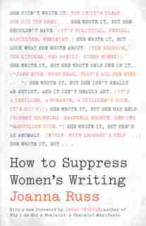 How to Suppress Women's Writing by Joanna Russ