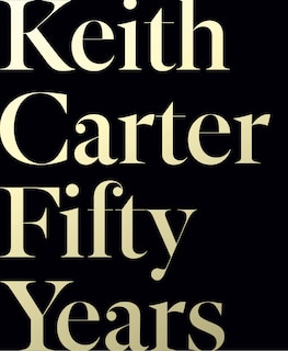 Front cover_Keith Carter: Fifty Years
