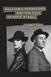Front cover_William S. Burroughs And The Cult Of Rock 'n' Roll