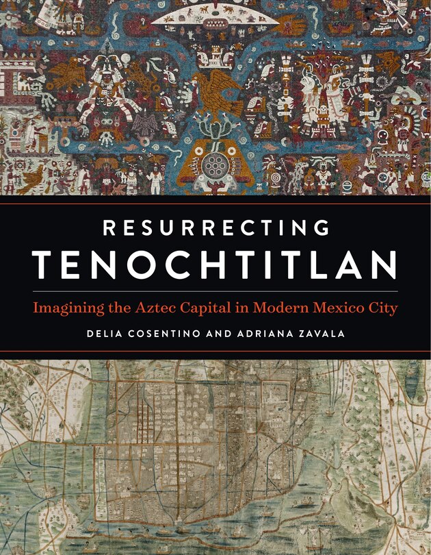 Front cover_Resurrecting Tenochtitlan