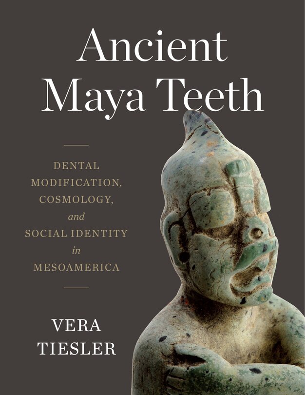 Front cover_Ancient Maya Teeth