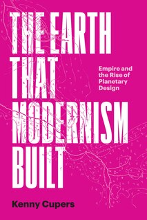 Front cover_The Earth That Modernism Built