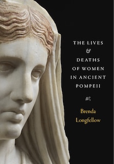 Front cover_The Lives and Deaths of Women in Ancient Pompeii