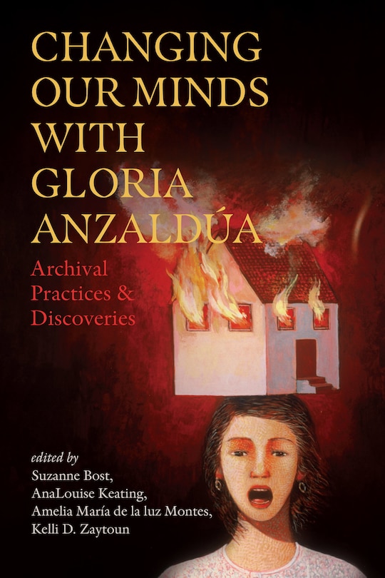 Front cover_Changing our Minds with Gloria Anzald&uacute;a