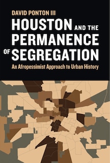 Couverture_Houston and the Permanence of Segregation