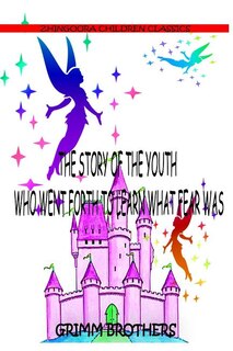Couverture_The Story Of The Youth Who Went Forth To Learn What Fear Was