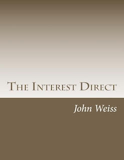 The Interest Direct: An Intuitively Obvious Approach to a Basic Understanding of the Interest for the Casual Observer