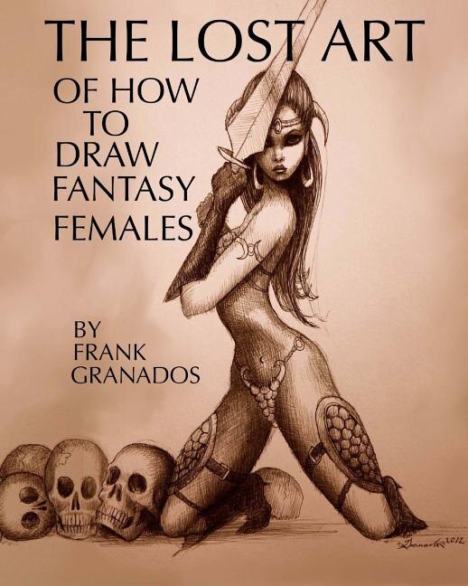 Front cover_The lost art of how to draw fantasy females