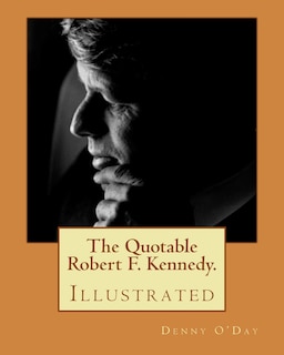 Front cover_The Quotable Robert F. Kennedy.