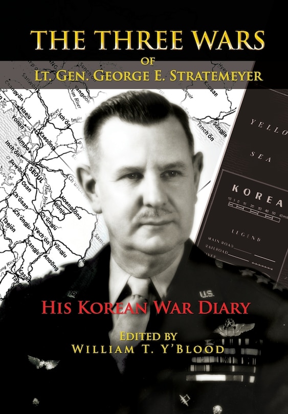 Front cover_The Three Wars of Lt. Gen. George E. Stratemeyer