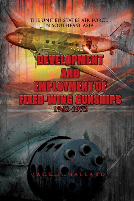 Couverture_Development and Employment of Fixed-Wing Gunships 1962-1972