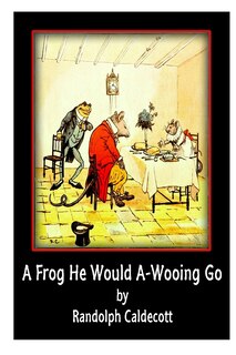 Couverture_A Frog He Would A-Wooing Go