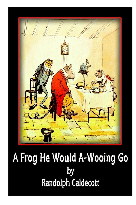 Couverture_A Frog He Would A-Wooing Go