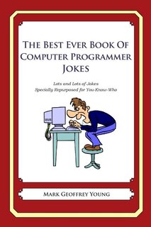 Front cover_The Best Ever Book of Computer Programmer Jokes