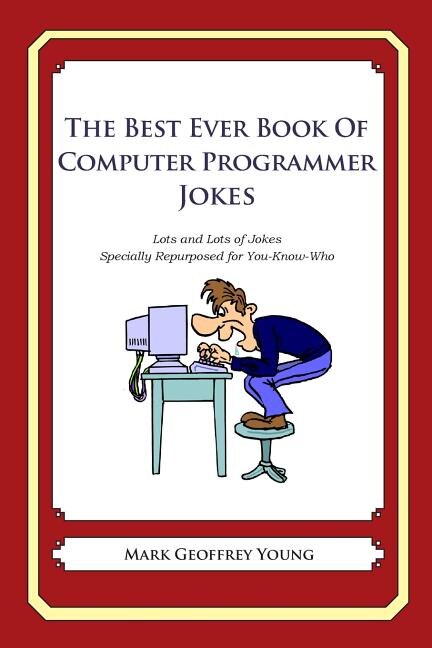 Front cover_The Best Ever Book of Computer Programmer Jokes