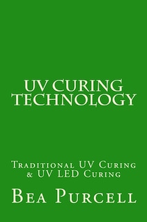 UV Curing Technology: Traditional UV Curing & UV LED Curing