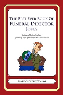 Front cover_The Best Ever Book of Funeral Director Jokes