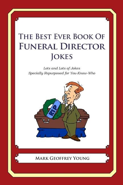 Front cover_The Best Ever Book of Funeral Director Jokes