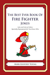 Front cover_The Best Ever Book of Fire Fighter Jokes
