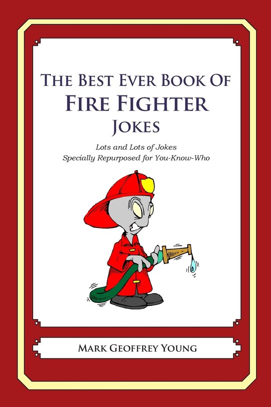 Front cover_The Best Ever Book of Fire Fighter Jokes