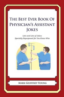 Front cover_The Best Ever Book of Physician's Assistant Jokes