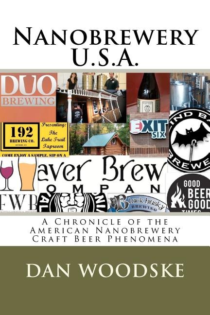 Nanobrewery U.S.A.: A Chronicle of America's Nanobrewery Beer Phenomena