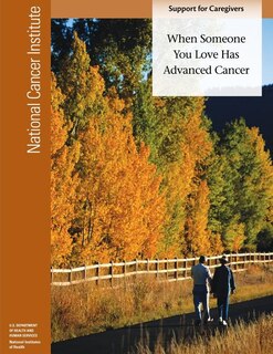 Front cover_When Someone You Love Has Advanced Cancer