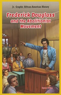 Couverture_Frederick Douglass and the Abolitionist Movement