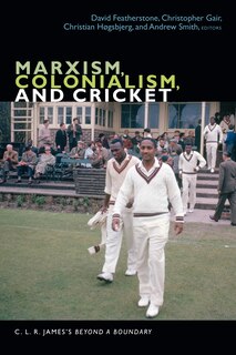 Front cover_Marxism, Colonialism, and Cricket