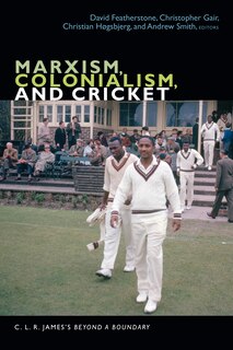 Front cover_Marxism, Colonialism, and Cricket