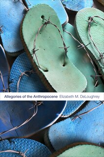 Front cover_Allegories Of The Anthropocene