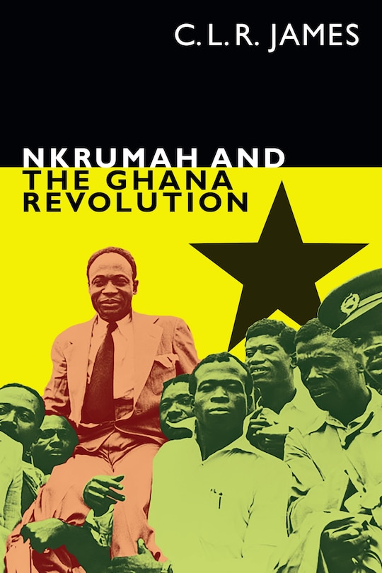 Front cover_Nkrumah and the Ghana Revolution