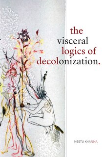 Couverture_The Visceral Logics of Decolonization