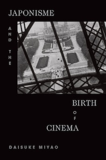 Couverture_Japonisme and the Birth of Cinema