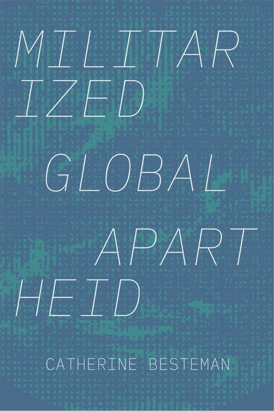 Front cover_Militarized Global Apartheid
